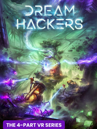 Dream Hackers 4-Part VR Series